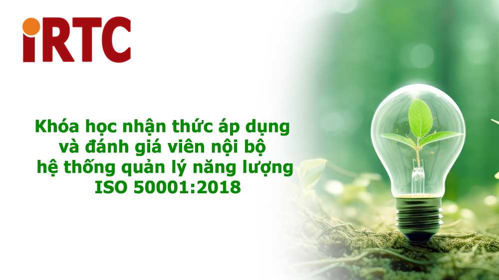 Khóa học nhận thức áp dụng và đánh giá viên nội bộ hệ thống quản lý năng lượng ISO 50001: 2018